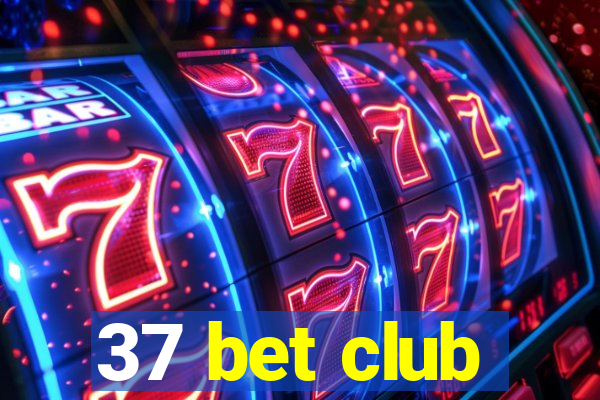 37 bet club